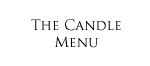 please click to get The Candle Menu